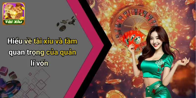 Quản lí vốn hiệu quả khi chơi tài xỉu