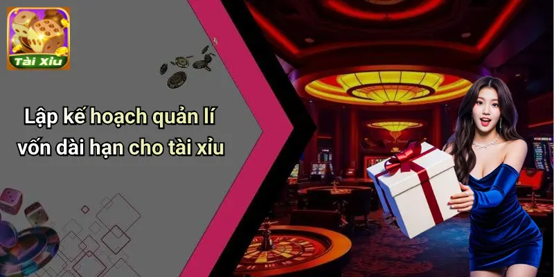 Quản lí vốn hiệu quả khi chơi tài xỉu