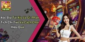 Xóc Đĩa Tài Xỉu Là Gì