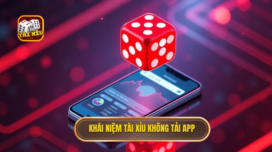 Tài xỉu không cần tải app là gì?