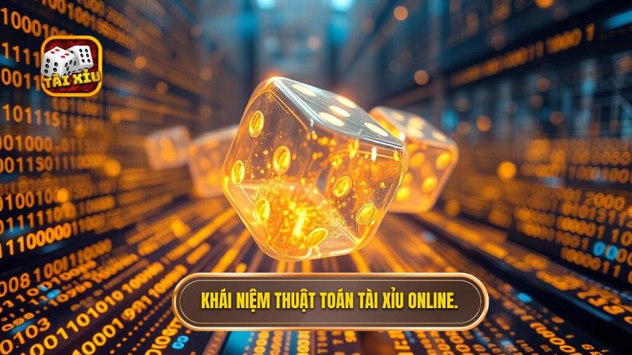 1. Khái niệm thuật toán tài xỉu online.