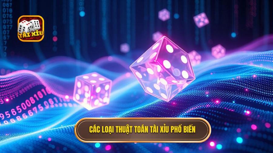 2. Các loại thuật toán tài xỉu phổ biến