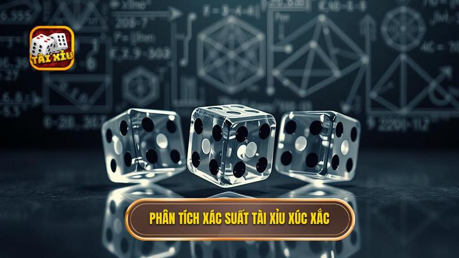 Phân tích xác suất tài xỉu xúc xắc