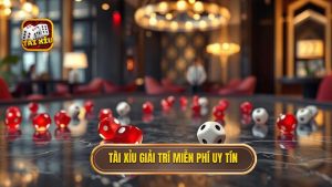 Tài xỉu giải trí miễn phí uy tín