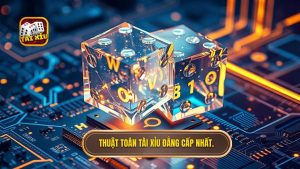 Thuật toán Tài Xỉu đẳng cấp nhất.
