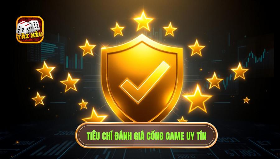 Các tiêu chí vàng để đánh giá một cổng game tài xỉu uy tín